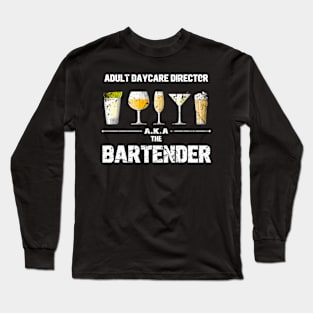 Bar Daycare Director A.K.A. The Bender Long Sleeve T-Shirt